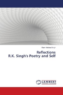 Reflections R.K. Singh's Poetry and Self