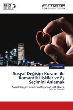 Sosyal Degisim Kurami ile Romantik Iliskiler ve Es Seçimini Anlamak