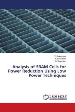 Analysis of SRAM Cells for Power Reduction Using Low Power Techniques