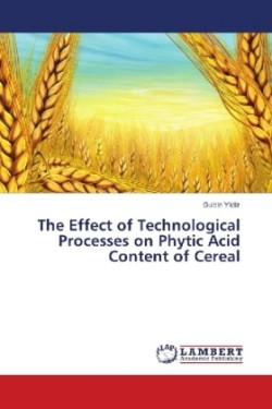 The Effect of Technological Processes on Phytic Acid Content of Cereal