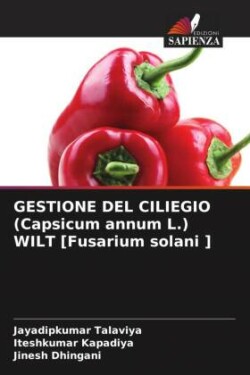 GESTIONE DEL CILIEGIO (Capsicum annum L.) WILT [Fusarium solani ]