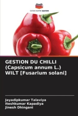 GESTION DU CHILLI (Capsicum annum L.) WILT [Fusarium solani]