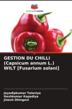 GESTION DU CHILLI (Capsicum annum L.) WILT [Fusarium solani]