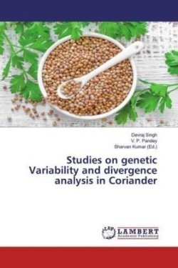 Studies on genetic Variability and divergence analysis in Coriander