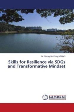 Skills for Resilience via SDGs and Transformative Mindset