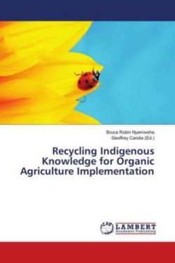 Recycling Indigenous Knowledge for Organic Agriculture Implementation