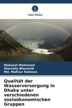 Qualität der Wasserversorgung in Dhaka unter verschiedenen sozioökonomischen Gruppen