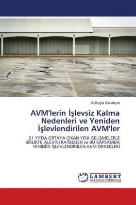 AVM'lerin Islevsiz Kalma Nedenleri ve Yeniden Islevlendirilen AVM'ler