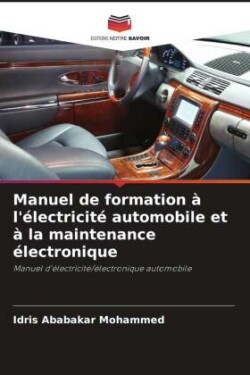 Manuel de formation à l'électricité automobile et à la maintenance électronique