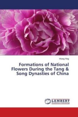 Formations of National Flowers During the Tang & Song Dynasties of China