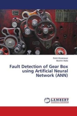 Fault Detection of Gear Box using Artificial Neural Network (ANN)