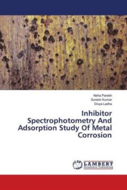 Inhibitor Spectrophotometry And Adsorption Study Of Metal Corrosion