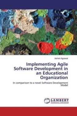 Implementing Agile Software Development in an Educational Organization