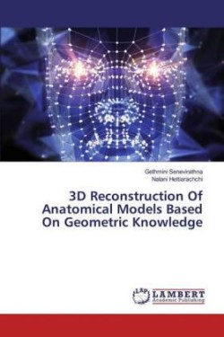 3D Reconstruction Of Anatomical Models Based On Geometric Knowledge