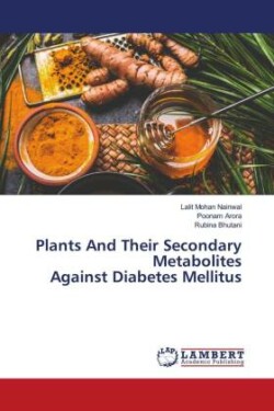 Plants And Their Secondary Metabolites Against Diabetes Mellitus