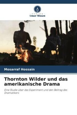 Thornton Wilder und das amerikanische Drama