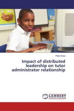 Impact of distributed leadership on tutor administrator relationship