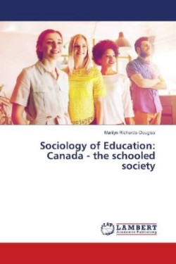 Sociology of Education: Canada - the schooled society