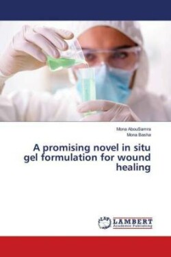 A promising novel in situ gel formulation for wound healing