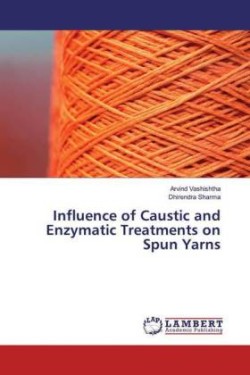Influence of Caustic and Enzymatic Treatments on Spun Yarns