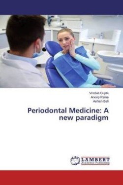 Periodontal Medicine: A new paradigm