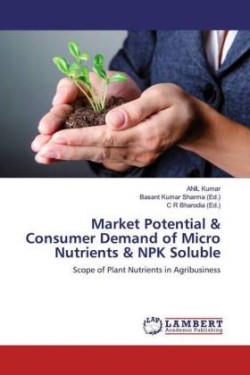 Market Potential & Consumer Demand of Micro Nutrients & NPK Soluble