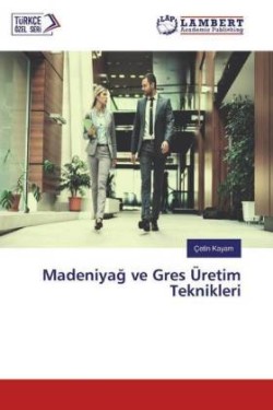 Madeniyag ve Gres Üretim Teknikleri