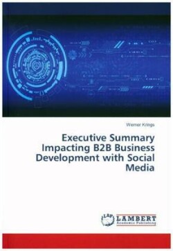 Executive Summary Impacting B2B Business Development with Social Media