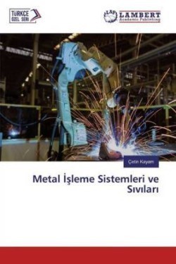 Metal Isleme Sistemleri ve Sivilari