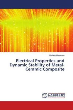 Electrical Properties and Dynamic Stability of Metal-Ceramic Composite