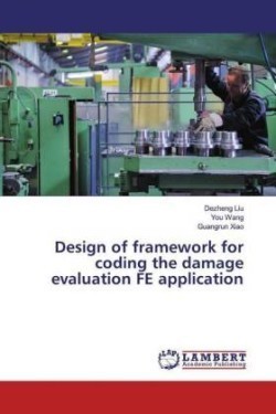 Design of framework for coding the damage evaluation FE application