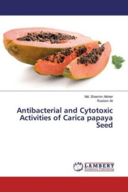 Antibacterial and Cytotoxic Activities of Carica papaya Seed