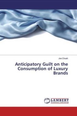 Anticipatory Guilt on the Consumption of Luxury Brands