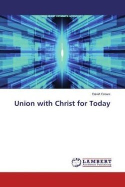 Union with Christ for Today