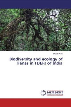 Biodiversity and ecology of lianas in TDEFs of India