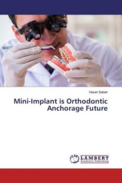 Mini-Implant is Orthodontic Anchorage Future