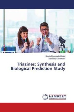 Triazines: Synthesis and Biological Prediction Study