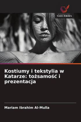 Kostiumy i tekstylia w Katarze: tozsamosc i prezentacja