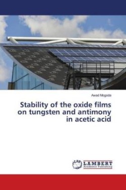 Stability of the oxide films on tungsten and antimony in acetic acid