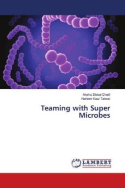 Teaming with Super Microbes