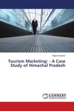 Tourism Marketing: - A Case Study of Himachal Pradesh