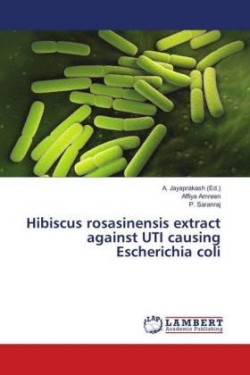 Hibiscus rosasinensis extract against UTI causing Escherichia coli