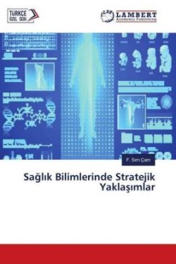 Saglik Bilimlerinde Stratejik Yaklasimlar