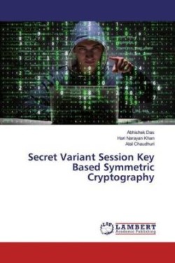 Secret Variant Session Key Based Symmetric Cryptography