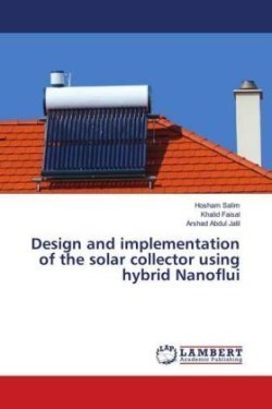 Design and implementation of the solar collector using hybrid Nanoflui