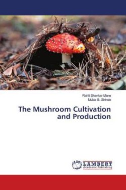 The Mushroom Cultivation and Production
