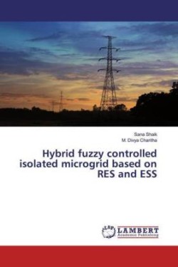 Hybrid fuzzy controlled isolated microgrid based on RES and ESS