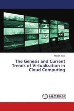 The Genesis and Current Trends of Virtualization in Cloud Computing