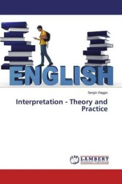 Interpretation - Theory and Practice