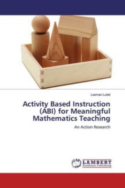 Activity Based Instruction (ABI) for Meaningful Mathematics Teaching